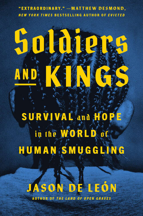 Book cover of Soldiers and Kings: Survival and Hope in the World of Human Smuggling