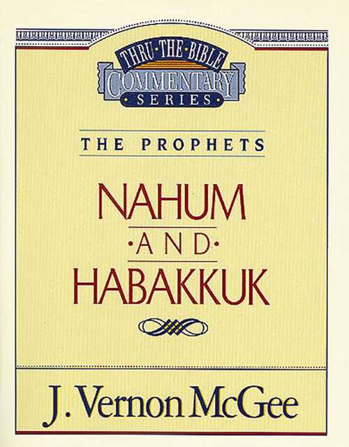 Book cover of Nahum / Habakkuk (Thru the Bible #30)