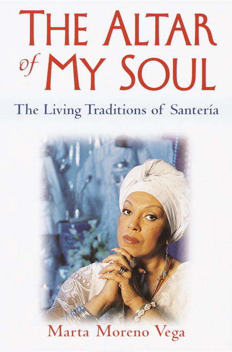 Book cover of The Altar of My Soul: The Living Traditions of Santería