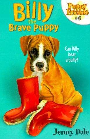 Book cover of Billy the Brave Puppy (Puppy Friends #6)