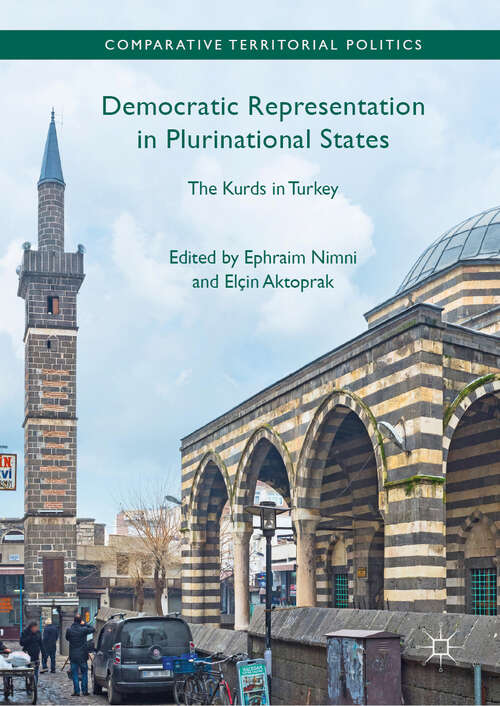 Book cover of Democratic Representation in Plurinational States: The Kurds in Turkey (1st ed. 2018) (Comparative Territorial Politics)