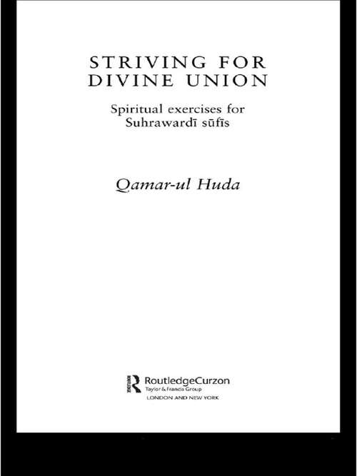 Book cover of Striving for Divine Union: Spiritual Exercises for Suhraward Sufis (Routledge Sufi Series)
