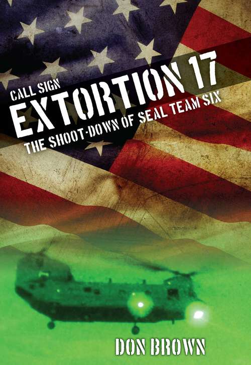 Book cover of Call Sign Extortion 17: The Shoot-Down of SEAL Team Six