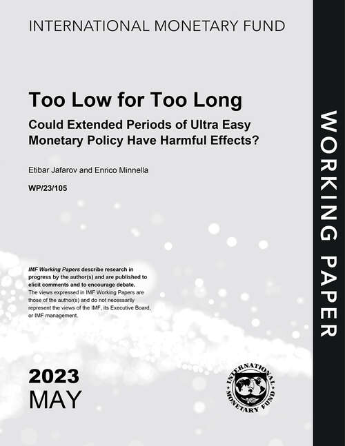 Book cover of Too Low for Too Long: Could Extended Periods of Ultra Easy Monetary Policy Have Harmful Effects?