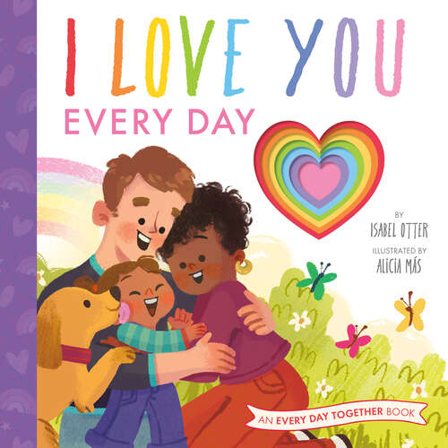 Book cover of I Love You Every Day (An Every Day Together Book)