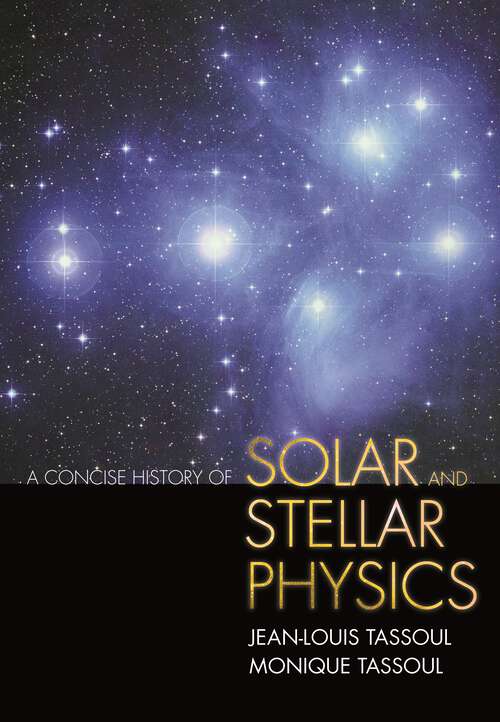 Book cover of A Concise History of Solar and Stellar Physics