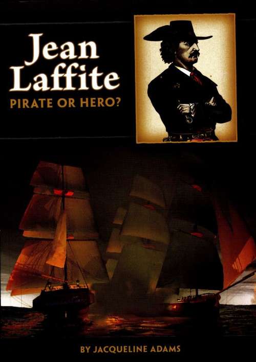 Book cover of Jean Laffite: Pirate or Hero? (Fountas & Pinnell LLI Purple: Level V)