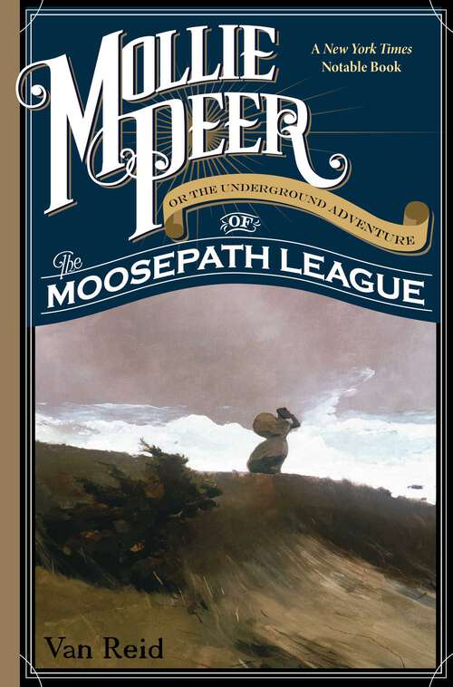 Book cover of Mollie Peer: Or The Underground Adventure of the Moosepath League