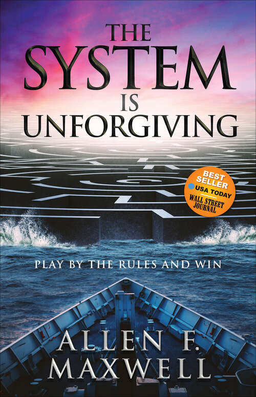 Book cover of The System is Unforgiving: Play by the Rules and Win
