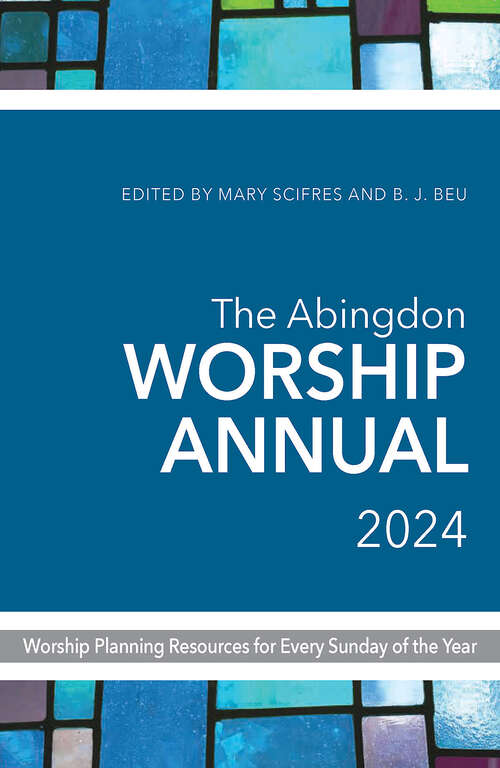 Book cover of The Abingdon Worship Annual 2024 (Abingdon Worship Annual 2024 [EPUB])