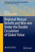 Regional Mutual Benefit and Win-win Under the Double Circulation of Global Value (Global Economic Synergy of Belt and Road Initiative)