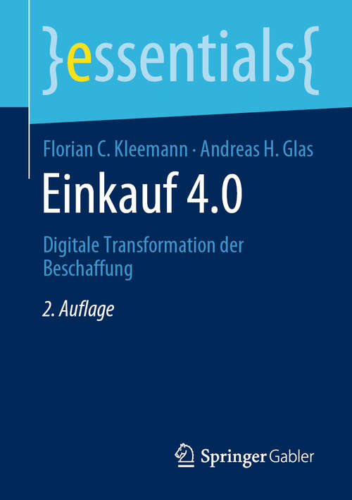Book cover of Einkauf 4.0: Digitale Transformation der Beschaffung (2. Aufl. 2020) (essentials)