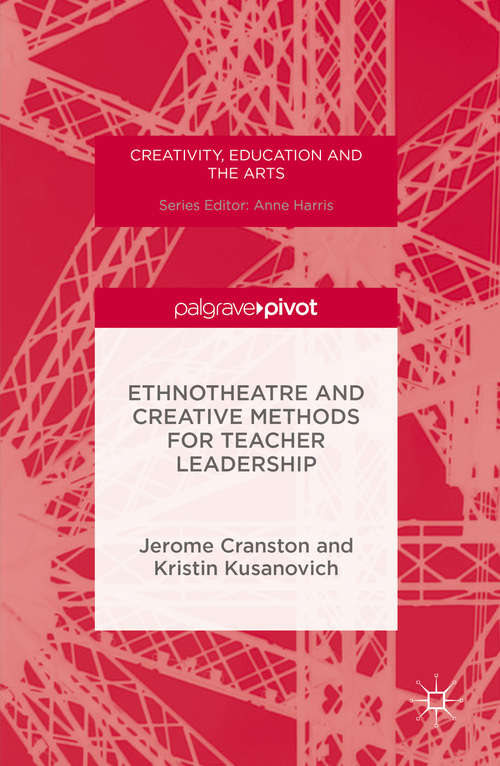 Book cover of Ethnotheatre and Creative Methods for Teacher Leadership