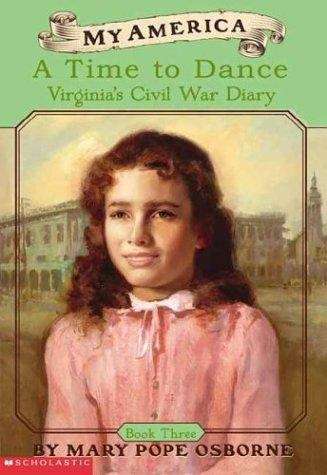 Book cover of A Time to Dance: Virginia's Civil War Diary, Book Three (My America Series)