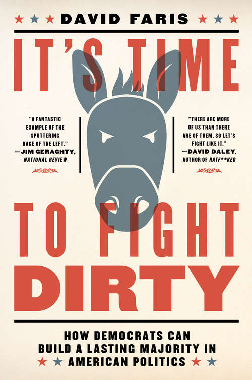 Book cover of It's Time to Fight Dirty: How Democrats Can Build a Lasting Majority in American Politics