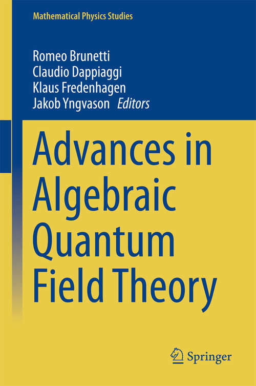 Book cover of Advances in Algebraic Quantum Field Theory (Mathematical Physics Studies)