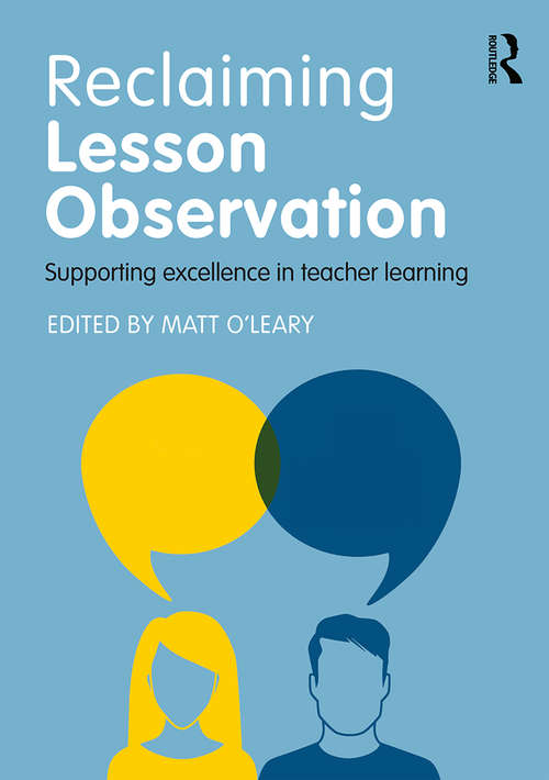 Book cover of Reclaiming Lesson Observation: Supporting excellence in teacher learning