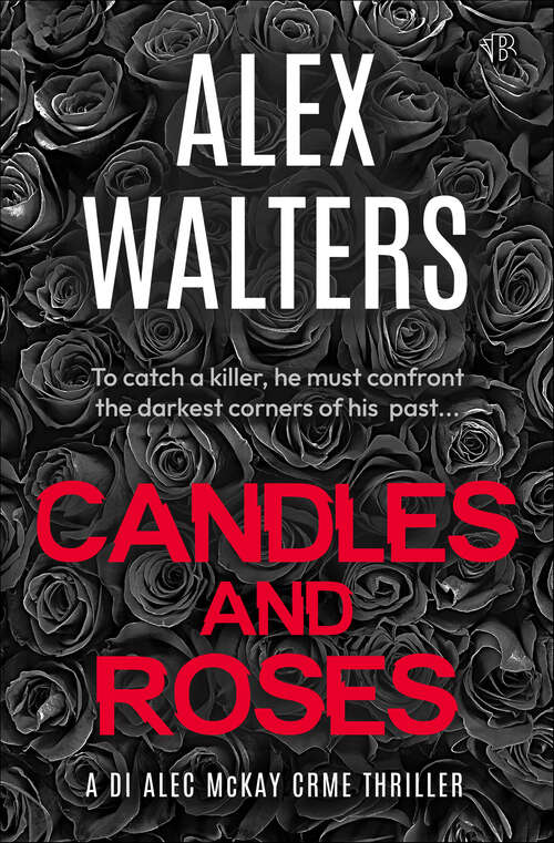 Book cover of Candles and Roses: A Serial Killer Thriller (DI Alec McKay Series #1)