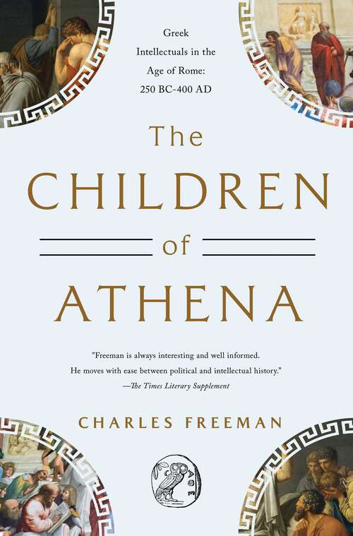 Book cover of The Children of Athena: Greek Intellectuals in the Age of Rome: 150 BC-400 AD