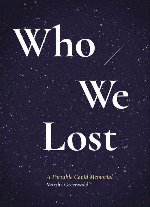 Book cover of Who We Lost: A Portable Covid Memorial
