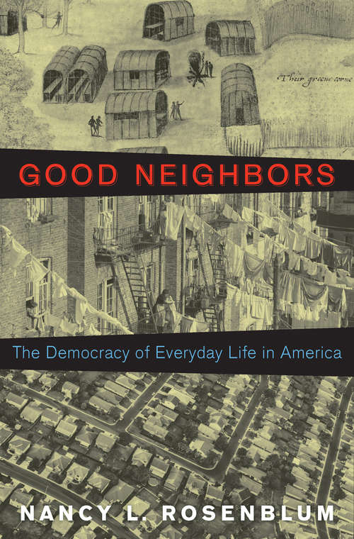 Book cover of Good Neighbors: The Democracy of Everyday Life in America