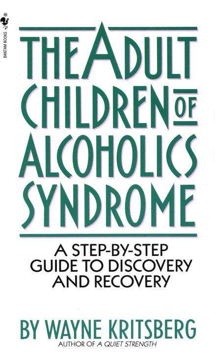 Book cover of The Adult Children of Alcoholics Syndrome: From Discovery to Recovery