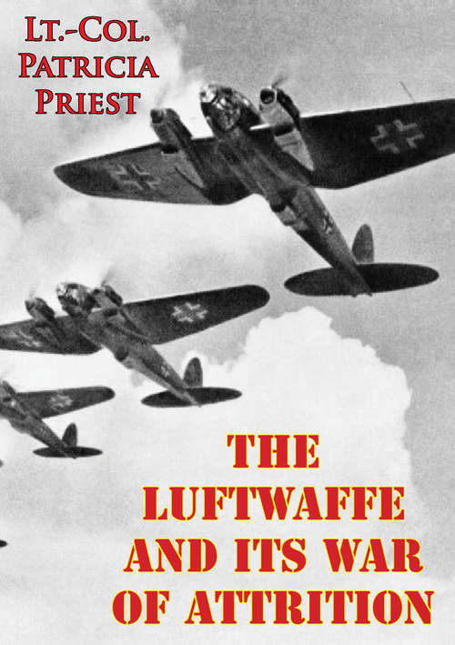 Book cover of The Luftwaffe And Its War Of Attrition
