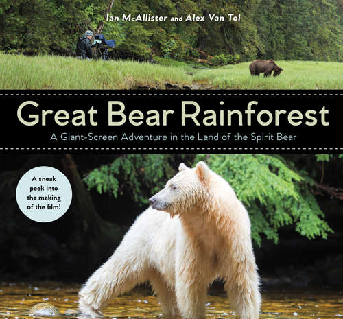 Great Bear Rainforest: A Giant-Screen Adventure in the Land of the Spirit Bear (My Great Bear Rainforest Ser.)