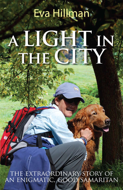 Book cover of A Light in the City: The extraordinary story of an enigmatic, Good Samaritan
