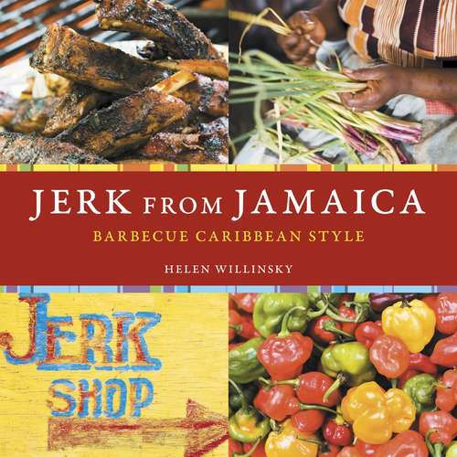 Jerk from Jamaica: Barbecue Caribbean Style [A Cookbook]