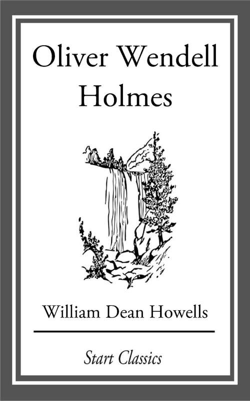 Book cover of Oliver Wendell Holmes: From 'Literary Friends and Acquaintances'
