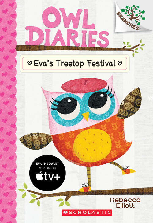 Book cover of Eva's Treetop Festival: A Branches Book (Owl Diaries #1)