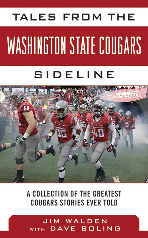 Tales from the Washington State Cougars Sideline: A Collection of the Greatest Cougars Stories Ever Told (Tales from the Team)