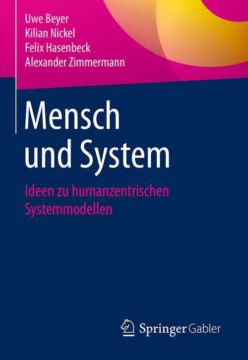 Book cover of Mensch und System: Ideen Zu Humanzentrischen Systemmodellen (1. Aufl. 2018)