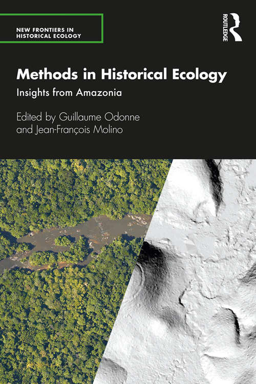 Methods in Historical Ecology: Insights from Amazonia (New Frontiers in Historical Ecology)