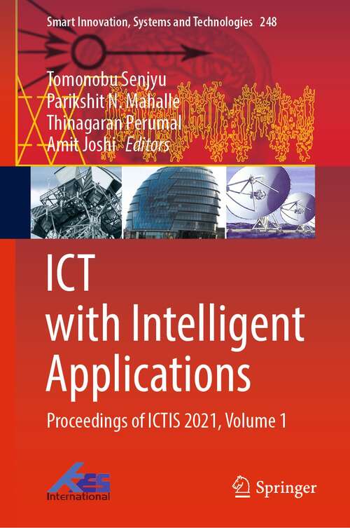 ICT with Intelligent Applications: Proceedings of ICTIS 2021, Volume 1 (Smart Innovation, Systems and Technologies #248)