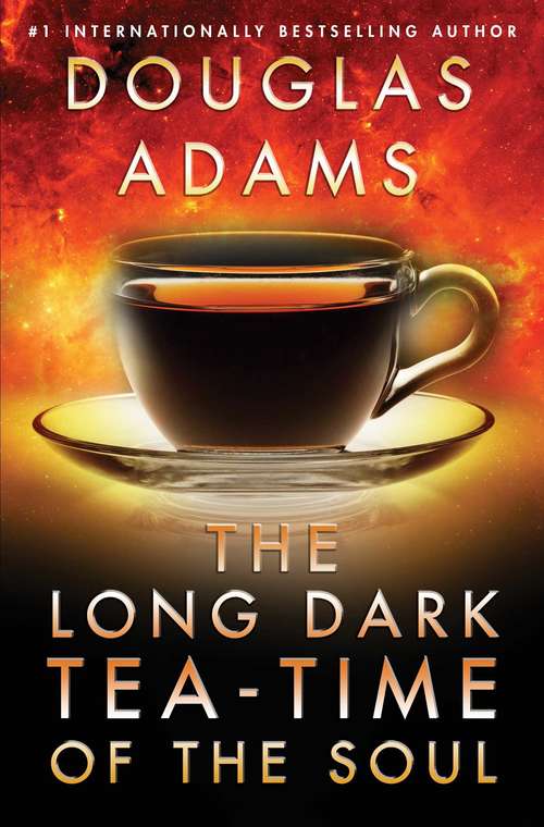 Long Dark Tea-Time of the Soul: And The Long Dark Tea-time Of The Soul (Dirk Gently Ser. #2)