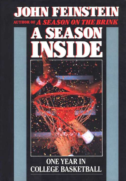 Book cover of A Season Inside: One Year in College Basketball