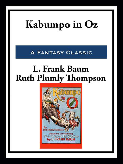 Book cover of Kabumpo in Oz: The Royal Book Of Oz, Kabumpo In Oz. And Ozoplaning With The Wizard Of Oz
