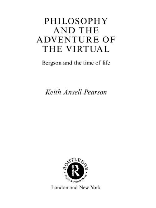 Philosophy and the Adventure of the Virtual: Bergson And The Time Of Life