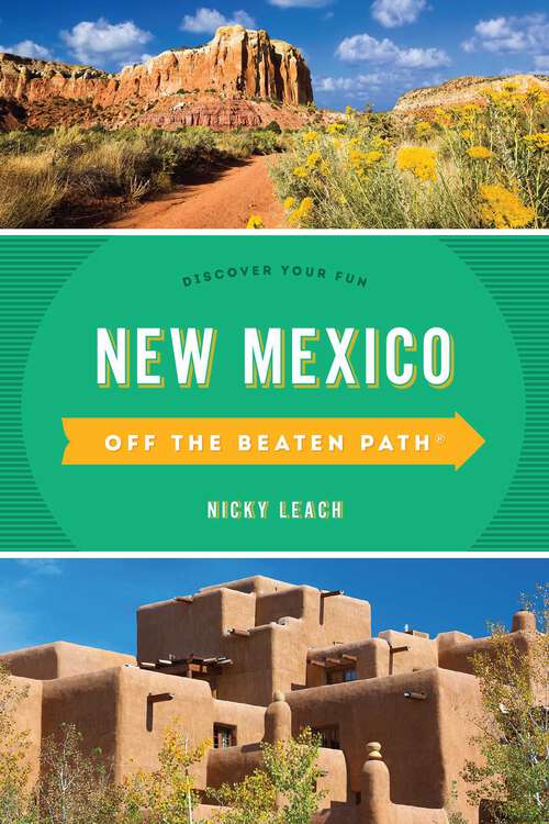 Book cover of New Mexico Off the Beaten Path®: Discover Your Fun (11th Edition) (Off the Beaten Path Series)