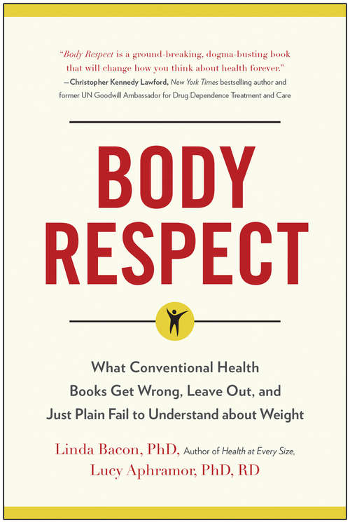 Book cover of Body Respect: What Conventional Health Books Get Wrong, Leave Out, and Just Plain Fail to Understand about Weight