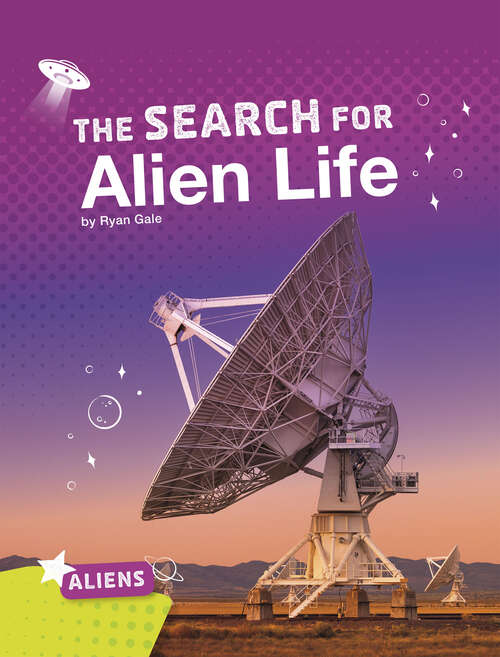 The Search for Alien Life (Aliens Ser.)