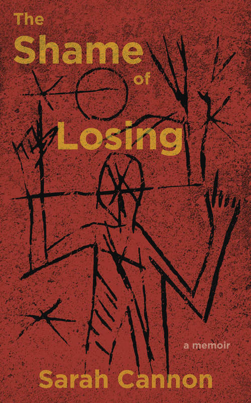 Book cover of The Shame of Losing: A Memoir