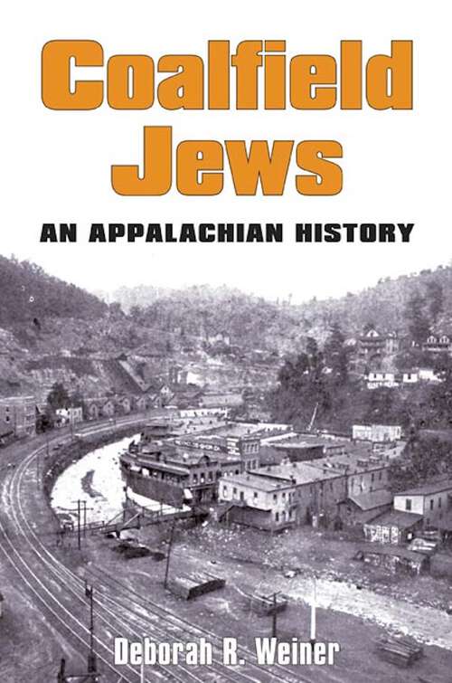 Book cover of Coalfield Jews: An Appalachian History
