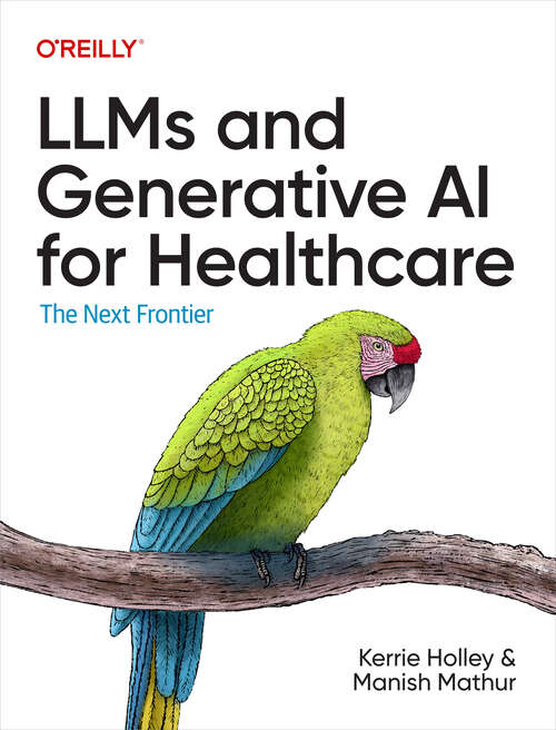 Book cover of LLMs and Generative AI for Healthcare: The Next Frontier (1)