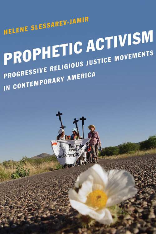 Book cover of Prophetic Activism: Progressive Religious Justice Movements in Contemporary America (Religion and Social Transformation #2)