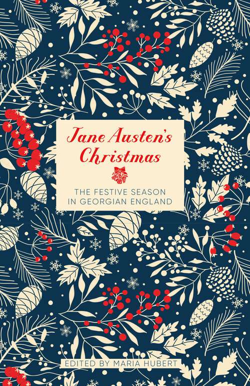 Book cover of Jane Austen's Christmas: The Festive Season in Georgian England