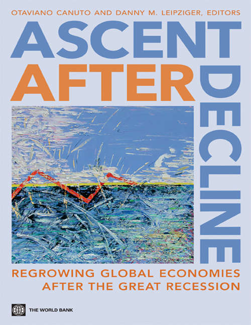 Book cover of Ascent After Decline: Regrowing Global Economies After the Great Recession