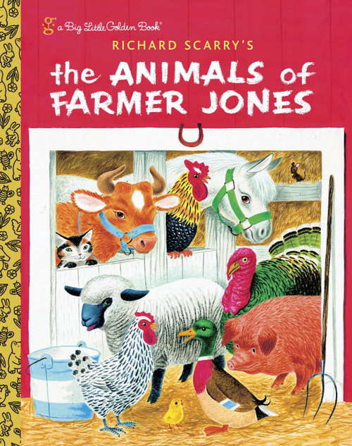 Richard Scarry's The Animals of Farmer Jones (Big Little Golden Book)